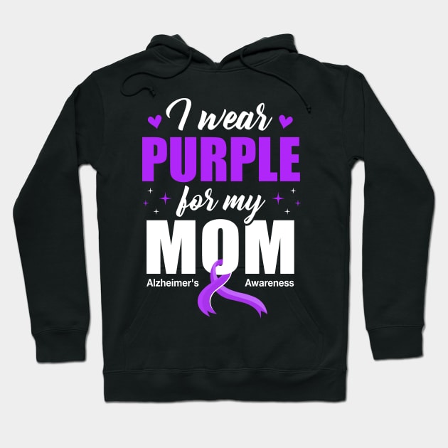 Support I Wear Purple For My Mom Alzheimer's Awareness Hoodie by James Green